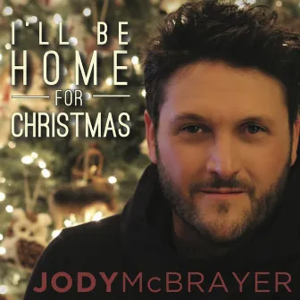 I'll Be Home for Christmas (feat. Adam Lester) by Jody McBrayer