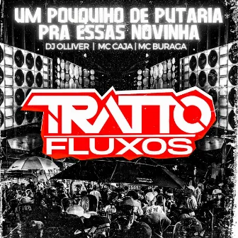 Um Pouquinho de Putaria pra Essas Novinha by TRATTO FLUXOS