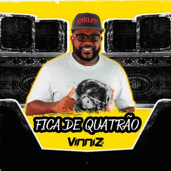 Fica de Quatrão by Vinniz DJ