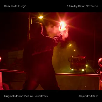 Camino de Fuego (Original Motion Picture Soundtrack) by Alejandro Staro