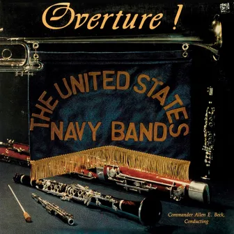 United States Navy Band: Overture! by Allen E. Beck