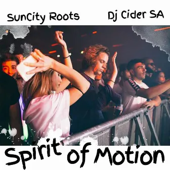 Spirit of Motion by SunCity Roots