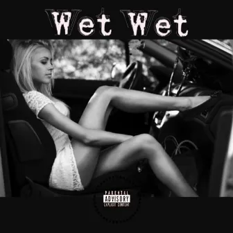 Wet Wet by Tre