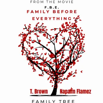 Family Tree (New Version From Movie F.B.E. Family Before Everything) by T. Brown