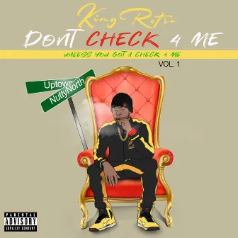 Don't Check 4 Me Unless You Got a Check 4 Me Vol. 1 by King Retro