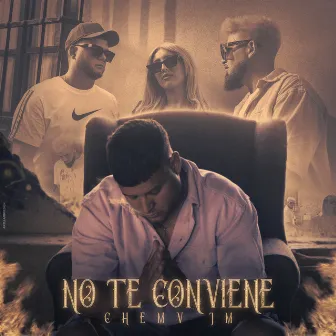 No Te Conviene by Chemv JM