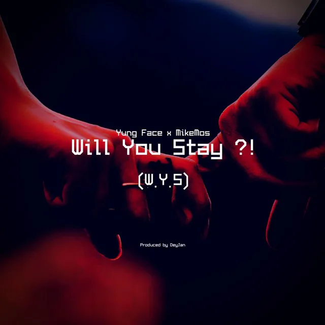 Will You Stay ?!