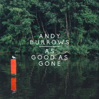 As Good as Gone by Andy Burrows