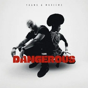 Dangerous by Yaans