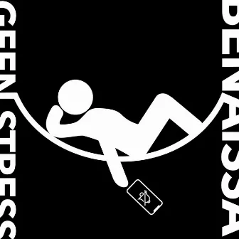 Geen Stress by Benaissa