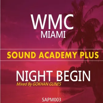 WMC Miami Night Begin by Gökhan Güneş