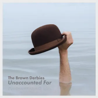 Unaccounted For by The Brown Derbies