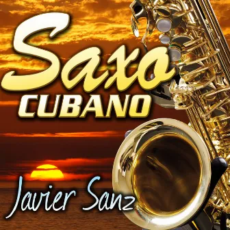 Saxo Cubano - Single by Javier Sanz