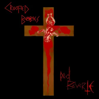 Crucified Babies by Død Beverte