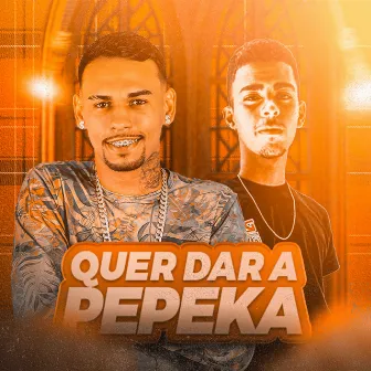 Quer Dar a Pepeka by apelao ratao