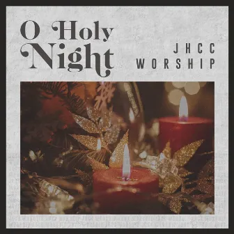 O Holy Night by JHCC Worship