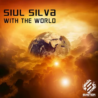 With the World by Siul Silva