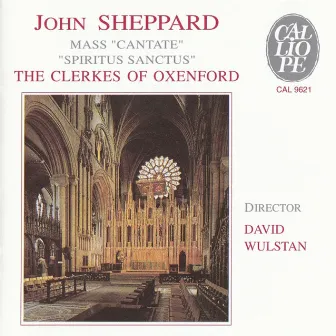 Sheppard: Mass Cantate - Spiritus Sanctus by David Wulstan