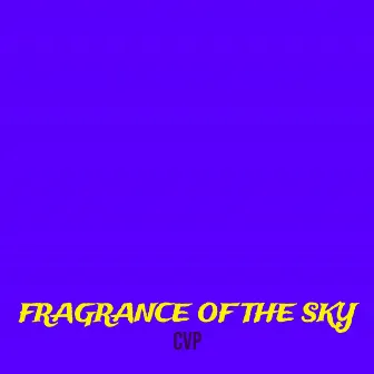 Fragrance of the Sky by CvP