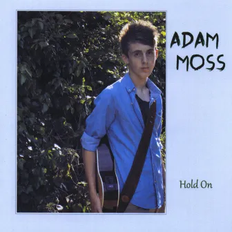 Hold On by Adam Moss