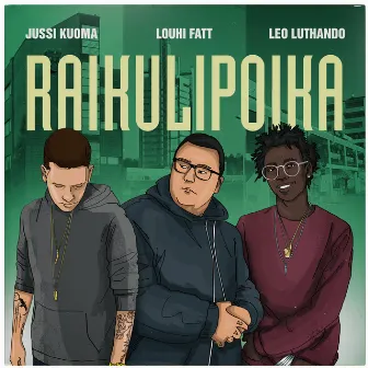 Raikulipoika feat. Leo Luthando, Jussi Kuoma by Louhi