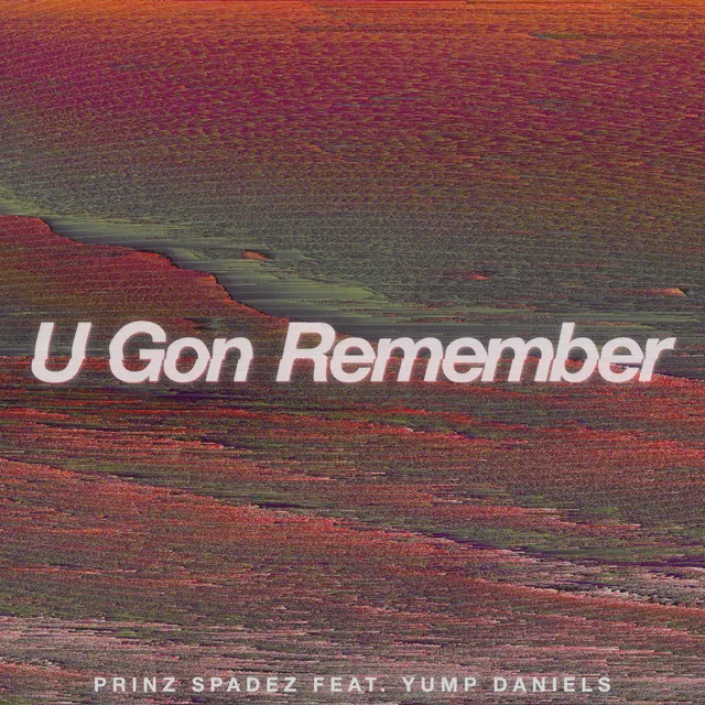 U Gon Remember