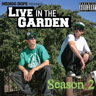 Live in the Garden Season 2 by Mendo Dope