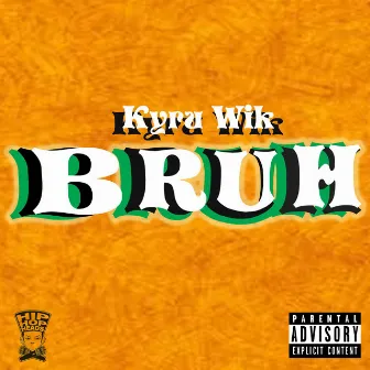 Bruh by Kyru Wik