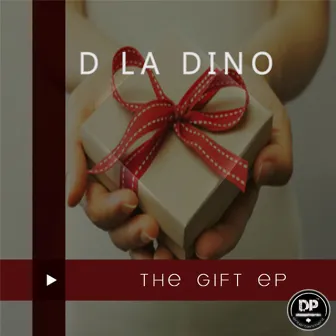 The Gift EP by D La Dino