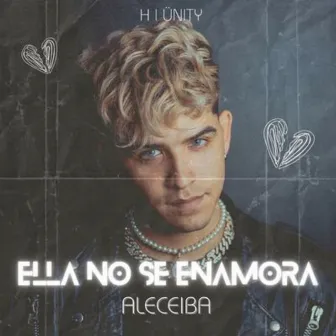 Ella No Se Enamora by AleCeiba