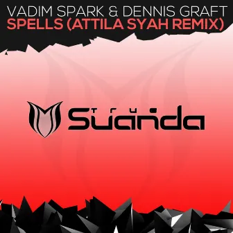 Spells (Attila Syah Remix) by Vadim Spark