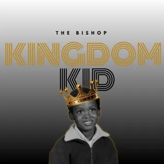 KINGDOM KID by Bishop