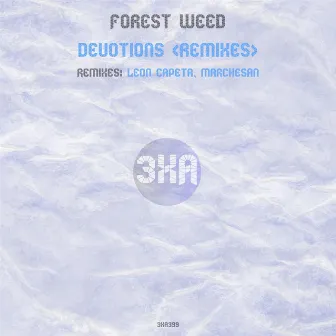 Devotions (Remixes) by Forest Weed