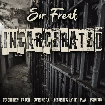 Incarcerated by Sir Freak