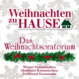 Weihnachten zu Hause: Das Weihnachtsoratorium, BWV 248 by Ferdinand Grossmann