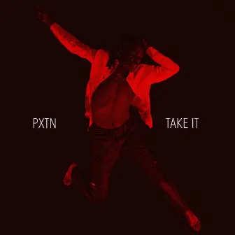 Take It by PXTN