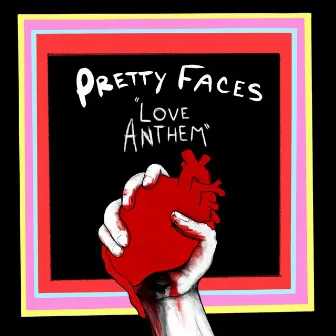 Love Anthem by PRETTYFACES