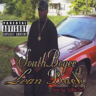 Lean Back featuring Cadillac don by Southboyee