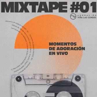 Mixtape #01 - Momentos De Adoración En Vivo (En vivo) by Adoración Viña Las Condes