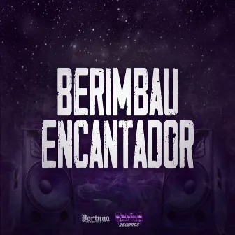 Berimbau Encantador by DJ MALFO