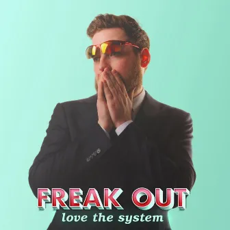 Freak Out by Love the System