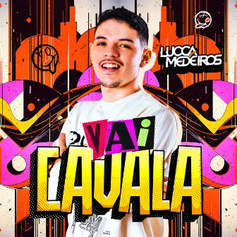 Vai Cavala by Lucca Medeiros