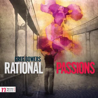 Greg Bowers: Rational Passions by Karolina Rojahn