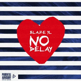 No Delay by BlazeYL