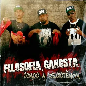 Somos a Resistência by Filosofia Gangsta