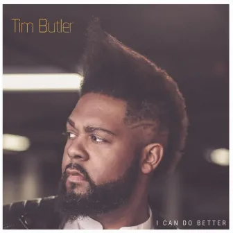 I Can Do Better by Tim Butler