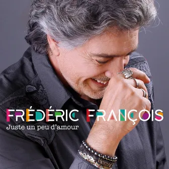 Juste un peu d'amour by Frédéric François