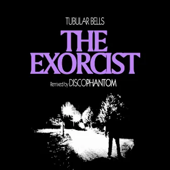 The Exorcist (Tubular Bells) Dance Remix by DiscoPhantom