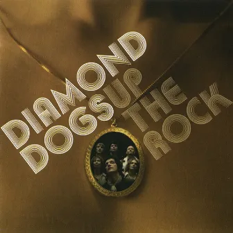 Up the Rock by Diamond Dogs