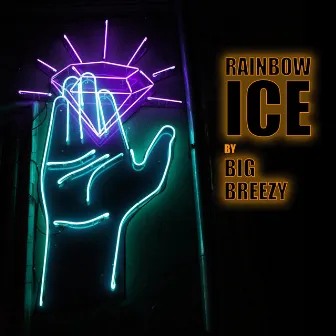 Rainbow Ice (Radio Edit) by Big Breezy